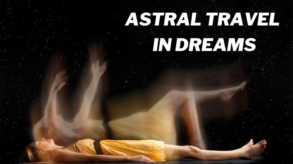 Astral Travel in Dreams