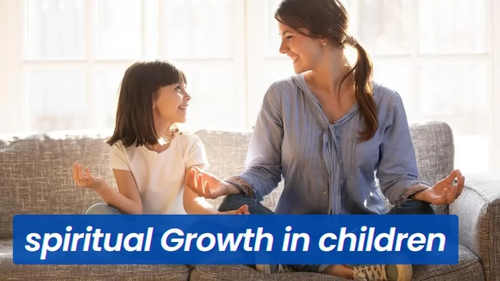 What is spiritual growth in children