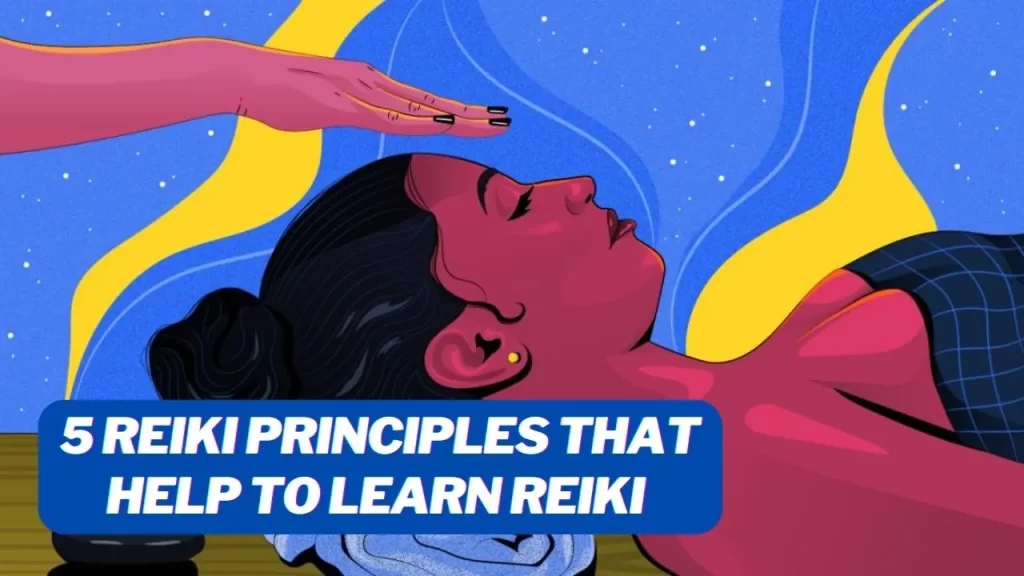 Top 5 Reiki principles that help to learn Reiki easily Hindi Guide 4 What are the Reiki principles