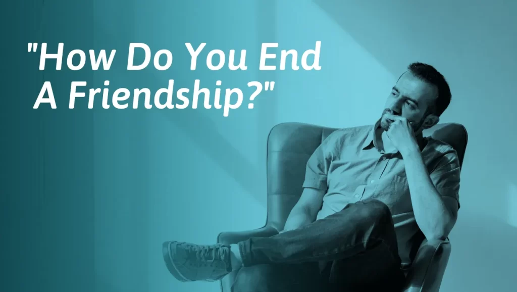 Top 5 tips on How to End a Friendship in Hindi किसी रिश्ते को ख़त्म कैसे करे ? 2 How to End a Friendship in Hindi