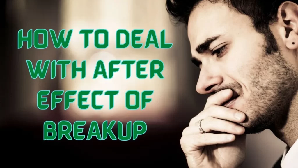 How to Deal with After-effects of Breakup ब्रेकअप से बाहर निकलने के लिए क्या करे ? 4 What is After-effects of Breakup in Hindi