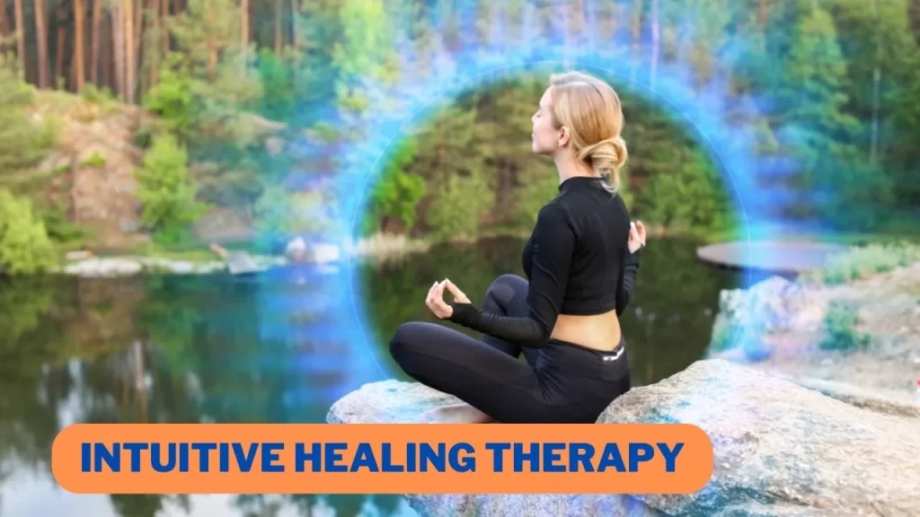 5 way Intuitive Healing Therapy Work and How this Magic can Transform Life 2022 Hindi Guide 3 what is Intuitive healing therapy in Hindi?