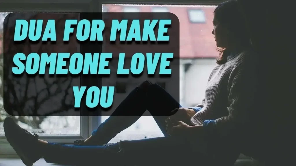 Dua for Make Someone Love You