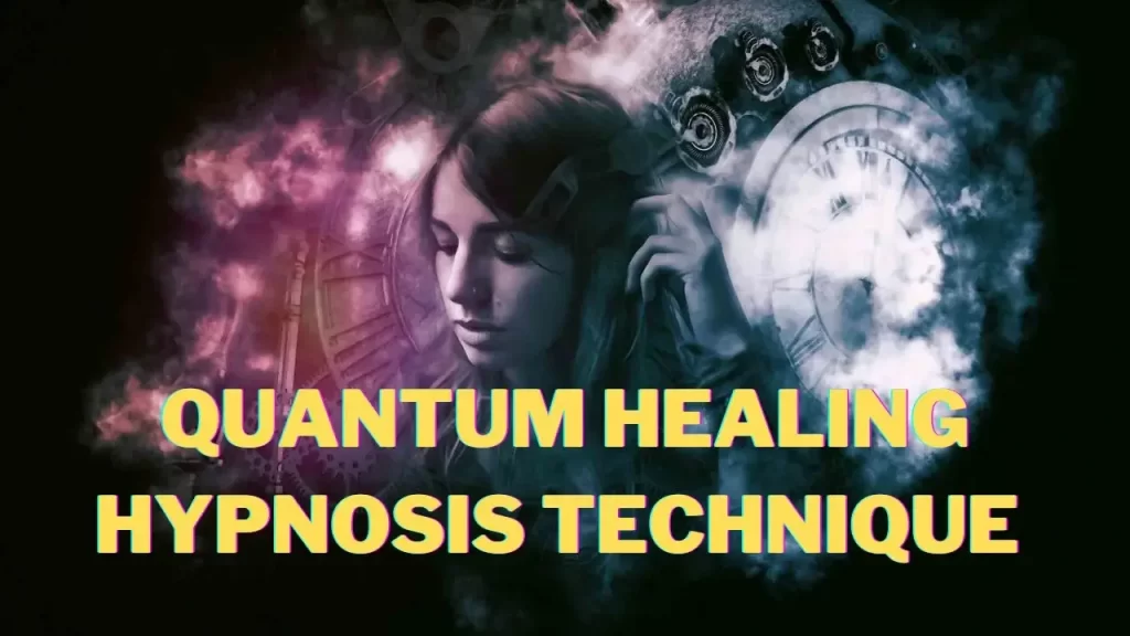 Quantum Healing Hypnosis Technique