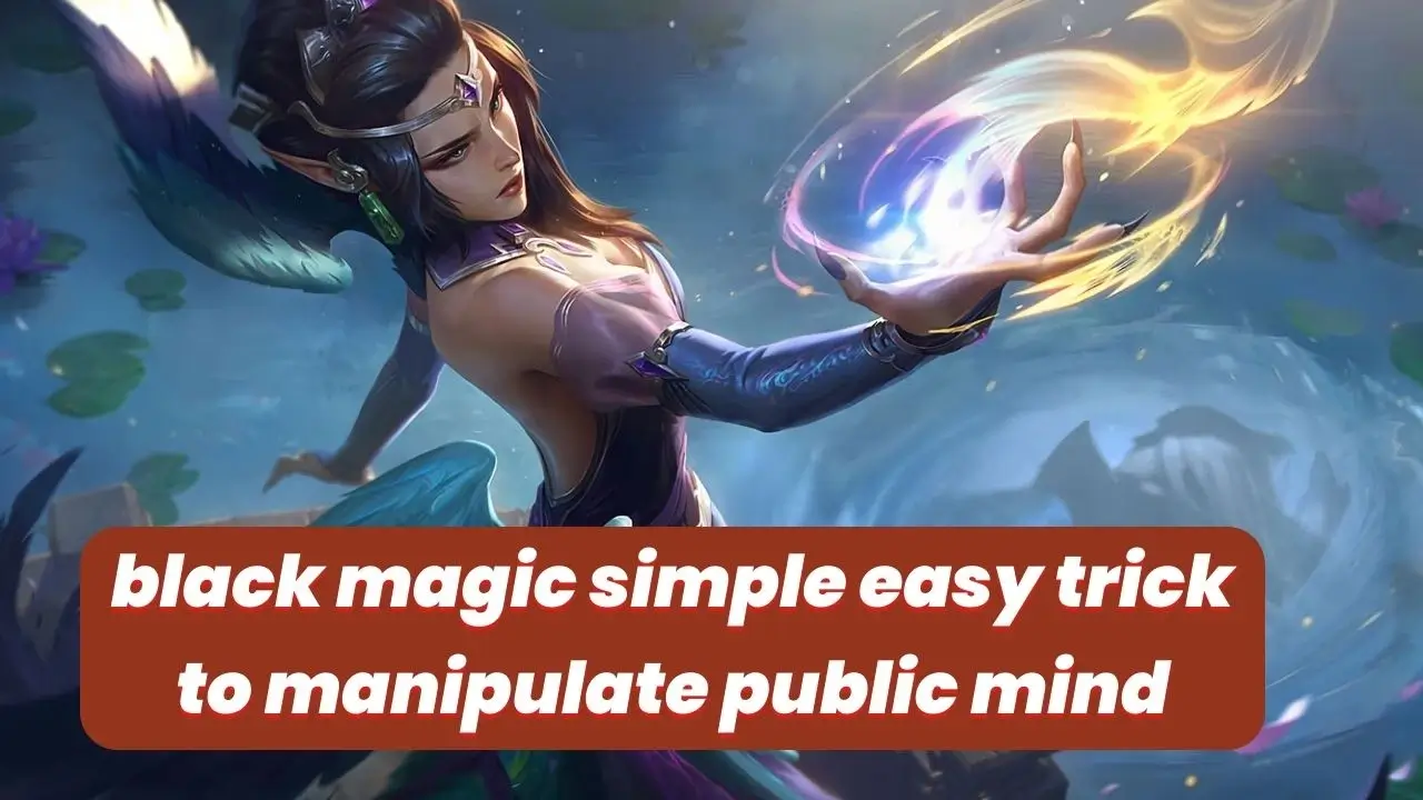 How to play black magic simple easy trick to manipulate public mind