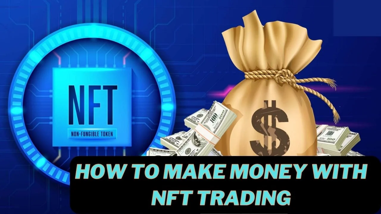 Make Money with NFT trading