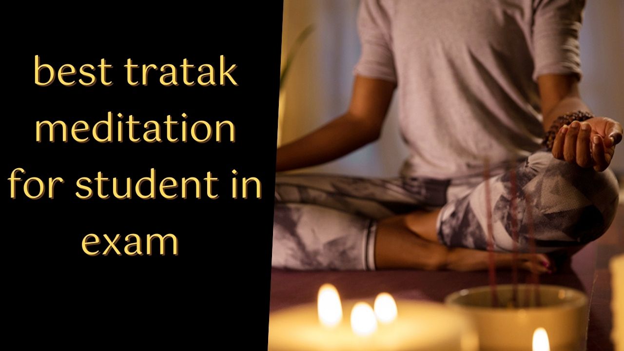 best tratak meditation for student