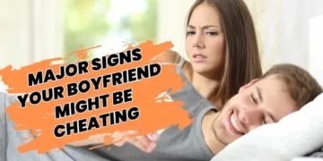 Signs Your Boyfriend Might Be Cheating