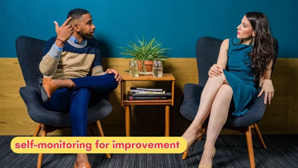 self-monitoring in communication 5 Amazing benefit किसी भी तरह के डर को काबू करने की सबसे बेहतरीन तकनीक 35 self-monitoring