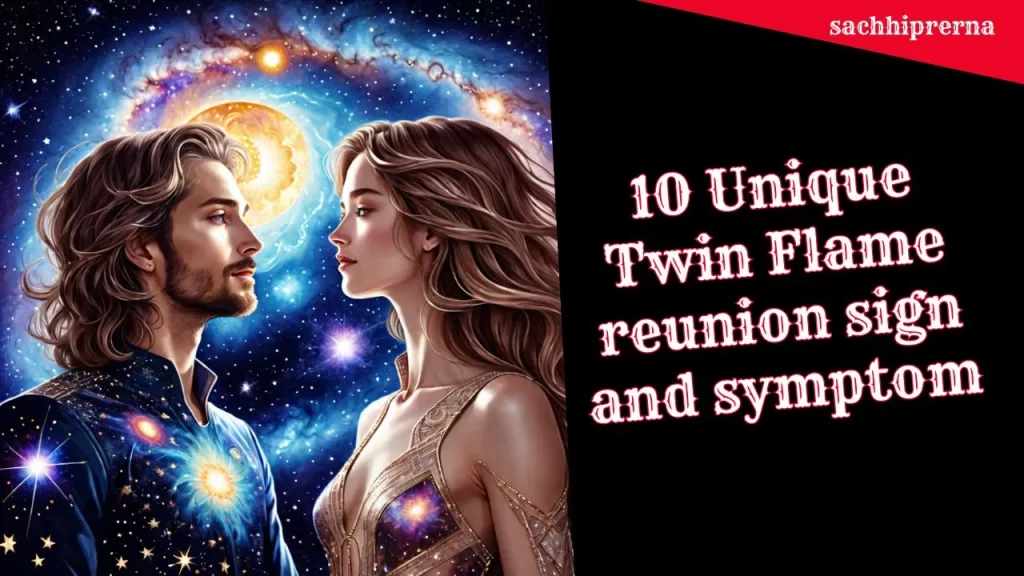 Twin Flame Reunion signs and symptoms