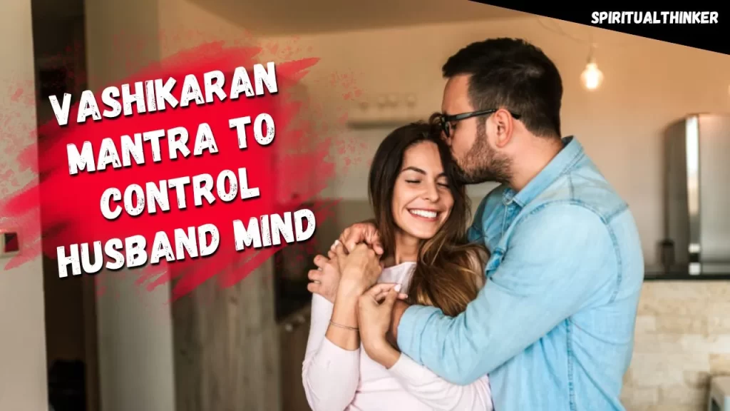 Vashikaran Mantra to Control Husband Mind